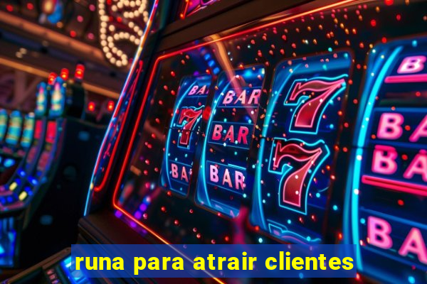 runa para atrair clientes